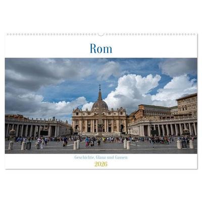 Rom – Geschichte, Glanz und Gassen (Wandkalender 2026 DIN A2 quer), CALVENDO Monatskalender