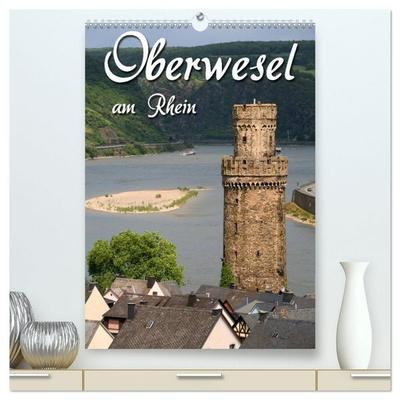 Oberwesel am Rhein (hochwertiger Premium Wandkalender 2027 DIN A2 hoch), Kunstdruck in Hochglanz