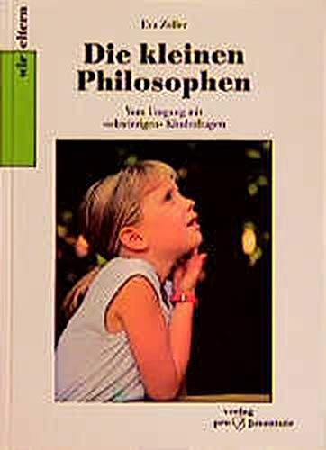 Eva Zoller - Die kleinen Philosophen: Vom Umgang mit schwierigen Kinderfragen (Wir-Eltern-Buchreihe) - Preis vom 09.10.2026 07:28:09 h