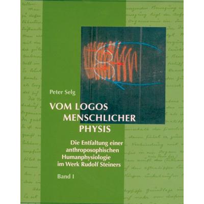 Vom Logos menschlicher Physis, Set von Peter Selg, Verlag am Goetheanum, 978-3-7235-1068-1