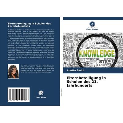 Elternbeteiligung in Schulen des 21. Jahrhunderts, Taschenbuch von Anetta Smith, Verlag Unser Wissen, 978-620-8-95945-6
