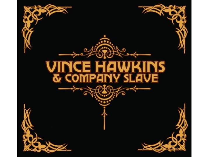 Vince Hawkins & Company Slave