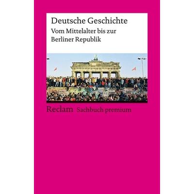 Deutsche Geschichte. Vom Mittelalter bis zur Berliner Republik, Taschenbuch von Ulf Dirlmeier,Andreas Gestrich,Ulrich Herrmann,Ernst Hinrichs,Konrad