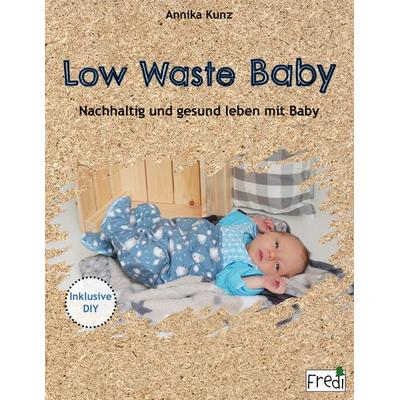 Low Waste Baby, Taschenbuch von Annika Kunz, BoD – Books on Demand, 978-3-7519-6027-4
