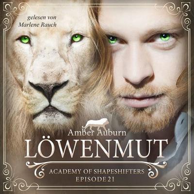 Löwenmut, Episode 21 - Fantasy-Serie - Amber Auburn, Audio, 9783947099603