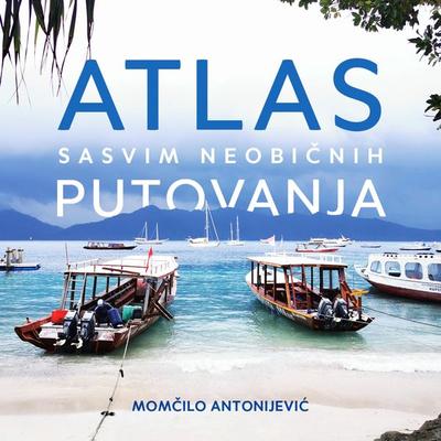 Atlas sasvim neobicnih putovanja - Momcilo Antonijevic, Audio, 9789179730536