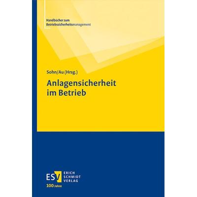 Anlagensicherheit im Betrieb, Gebundene Ausgabe von , Erich Schmidt Verlag, 978-3-503-23707-4