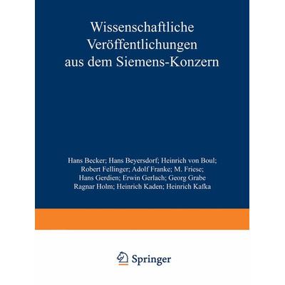 Wissenschaftliche Veröffentlichungen aus dem Siemens-Konzern, Taschenbuch von Robert Fellinger,Hans Becker,Hans Beyersdorf,Heinrich Boul,Adolf Franke,