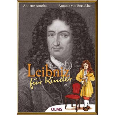 Leibniz für Kinder, Gebundene Ausgabe von Annette Antoine,Annette Boetticher, Olms, Georg