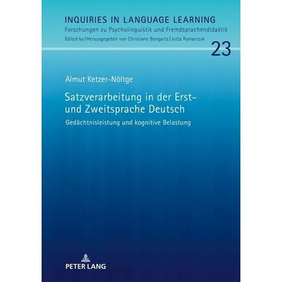 Satzverarbeitung in der Erst- und Zweitsprache Deutsch, Gebundene Ausgabe von Almut Ketzer-Nöltge, Peter Lang GmbH, Internationaler Verlag der