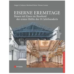 Eiserne Eremitage - Bauen mit Eisen im Russland der ersten Hälfte des 19. Jahrhunderts, Fachbücher von Werner Lorenz, Bernhard Heres