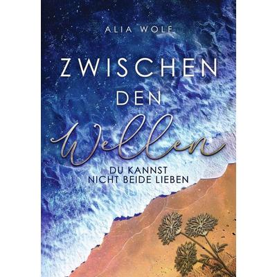 Zwischen den Wellen, Taschenbuch von Alia Wolf, Bookmundo, 978-94-039-2594-3