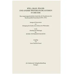 Böll, Grass, Walser und andere westdeutsche Autoren in der DDR, Biografien von Irene Charlotte Streul