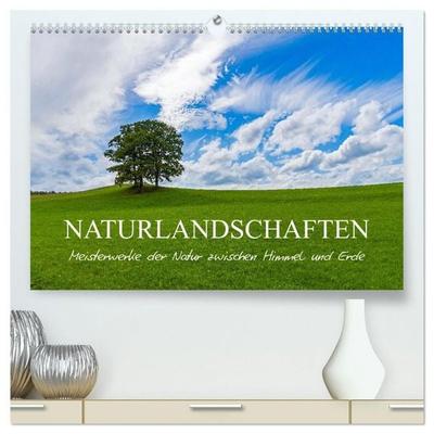 Naturlandschaften - Meisterwerke zwischen Himmel und Erde (hochwertiger Premium Wandkalender 2027 DIN A2 quer), Kunstdruck in Hochglanz
