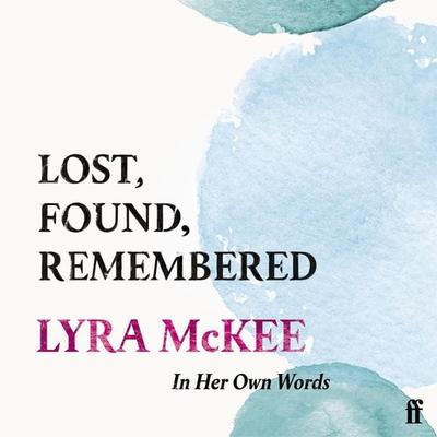 Lost, Found, Remembered - Lyra McKee, Audio, 9780571372317