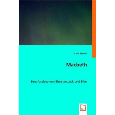 Stamm, L: Macbeth, Taschenbuch von Lena Stamm, VDM, 978-3-8364-8268-4