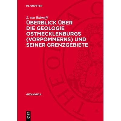Überblick über die Geologie Ostmecklenburgs (Vorpommerns) und seiner Grenzgebiete, Gebundene Ausgabe von S. Bubnoff, De Gruyter, 978-3-11-274134-4