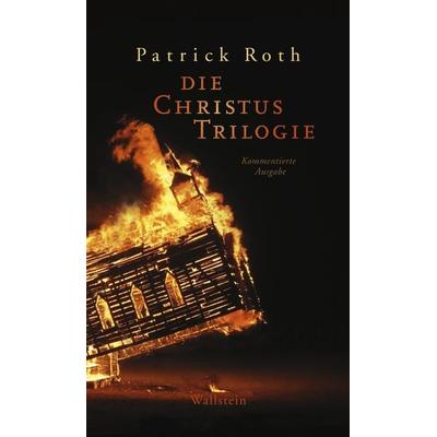 Die Christus Trilogie, Gebundene Ausgabe von Patrick Roth, Wallstein, 978-3-8353-3065-8