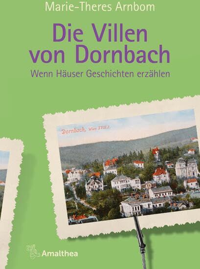 Marie-Theres Arnbom - Die Villen von Dornbach: Wenn Häuser Geschichten erzählen (Die Villen von ...: Wenn Häuser Geschichten erzählen) - Preis vom 09.10.2026 07:28:09 h