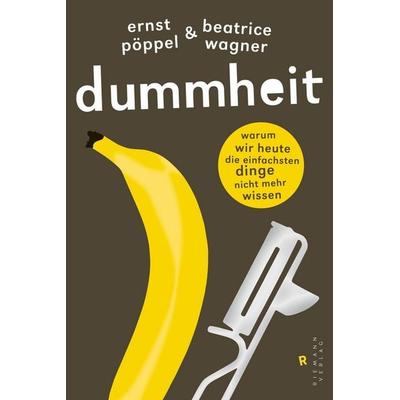 Dummheit, Taschenbuch von Beatrice Wagner,Ernst Pöppel, Riemann
