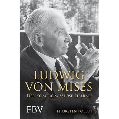 Ludwig von Mises, Gebundene Ausgabe von Thorsten Polleit, Finanzbuch Verlag, 978-3-95972-529-3