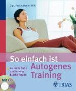 Daniel Wilk - So einfach ist Autogenes Training: Zu mehr Ruhe und innerer Stärke finden - Preis vom 19.10.2026 19:33:35 h