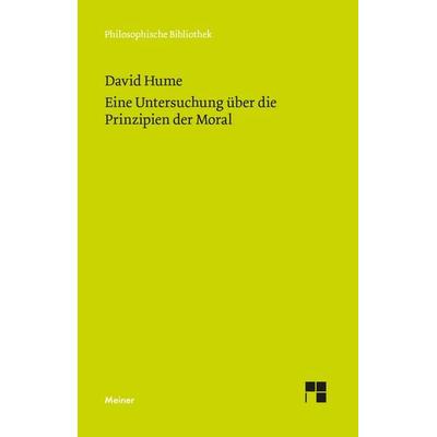 Eine Untersuchung über die Prinzipien der Moral, Taschenbuch von David Hume, Meiner, F, 978-3-7873-1355-6