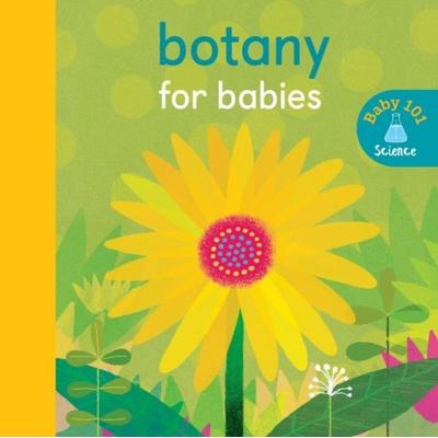 Botany for Babies, Gebundene Ausgabe von Jonathan Litton, Bounce, 978-1-84857-736-7