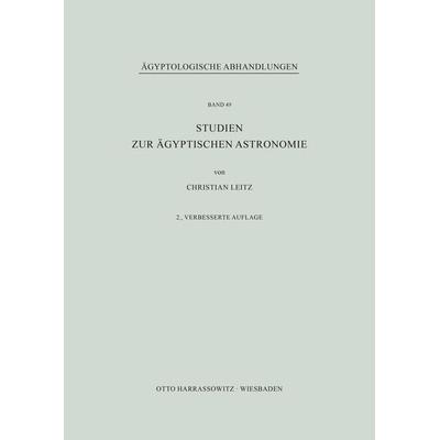 Studien zur ägyptischen Astronomie, Taschenbuch von Christian Leitz, Harrassowitz, 978-3-447-03157-8