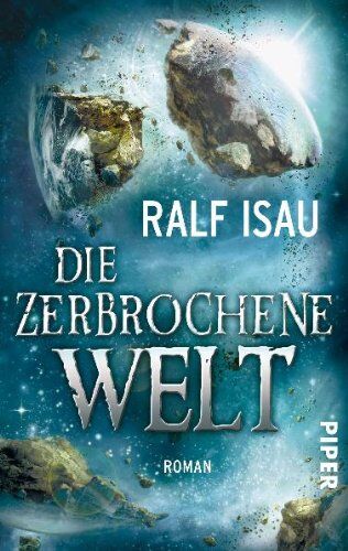 Ralf Isau - Die zerbrochene Welt: Roman (Die zerbrochene Welt 1) - Preis vom 10.10.2026 11:48:34 h