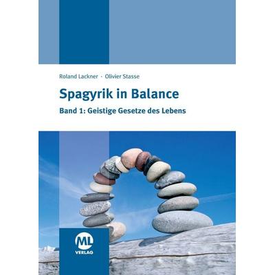 Spagyrik in Balance Band 1, Gebundene Ausgabe von Roland Lackner,Olivier Stasse, Mgo fachverlage, 978-3-944002-79-8