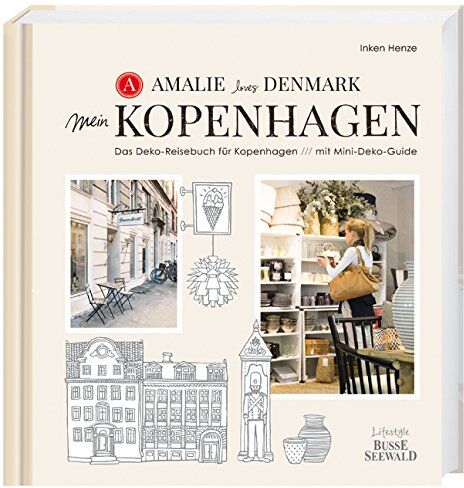 Inken Henze - Amalie loves Denmark - Mein Kopenhagen: Das Deko-Reisebuch für Kopenhagen - get the style - Preis vom 10.10.2026 11:48:34 h