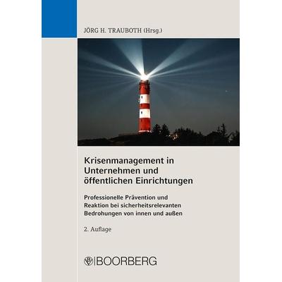 Krisenmanagement in Unternehmen und öffentlichen Einrichtungen, Taschenbuch von , Richard Boorberg Verlag, 978-3-415-07170-4