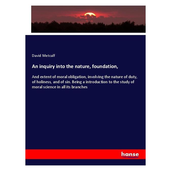 Hansebooks An inquiry into the nature, foundation (Englisch, Softcover, David Metcalf) (56045602)