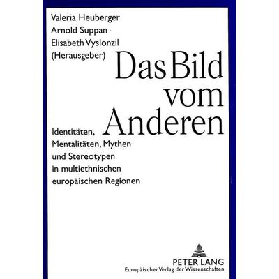 Das Bild vom Anderen, Taschenbuch von , Peter Lang GmbH, Internationaler Verlag der Wissenschaften, 978-3-631-34682-2