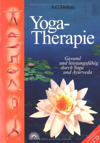 Mohan, A. G. - Yoga-Therapie. Gesund und leistungsfähig durch Yoga und Ayurveda, mit Audio-CD - Preis vom 17.10.2026 19:25:27 h