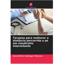 Terapias para melhorar a distância percorrida a pé em claudicatio intermitente, Ratgeber von Anne-Mette Hedeager Momsen