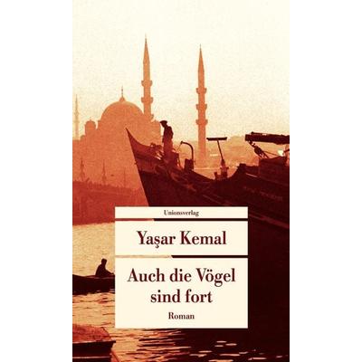 Auch die Vögel sind fort, Taschenbuch von Yaşar Kemal, Unionsverlag, 978-3-293-20993-0