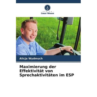 Maximierung der Effektivität von Sprechaktivitäten im ESP, Taschenbuch von Alicja Wydmuch, Verlag Unser Wissen, 978-620-9-75839-3