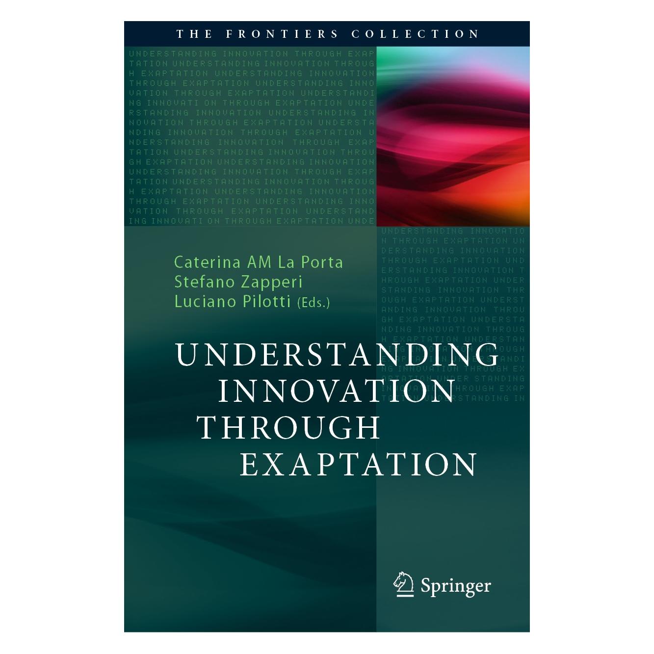 Springer Understanding Innovation Through Exapta (Englisch, Hardcover, Caterina AM La Porta, Luciano Pilotti, Stefano Zapperi) (9783030457839)