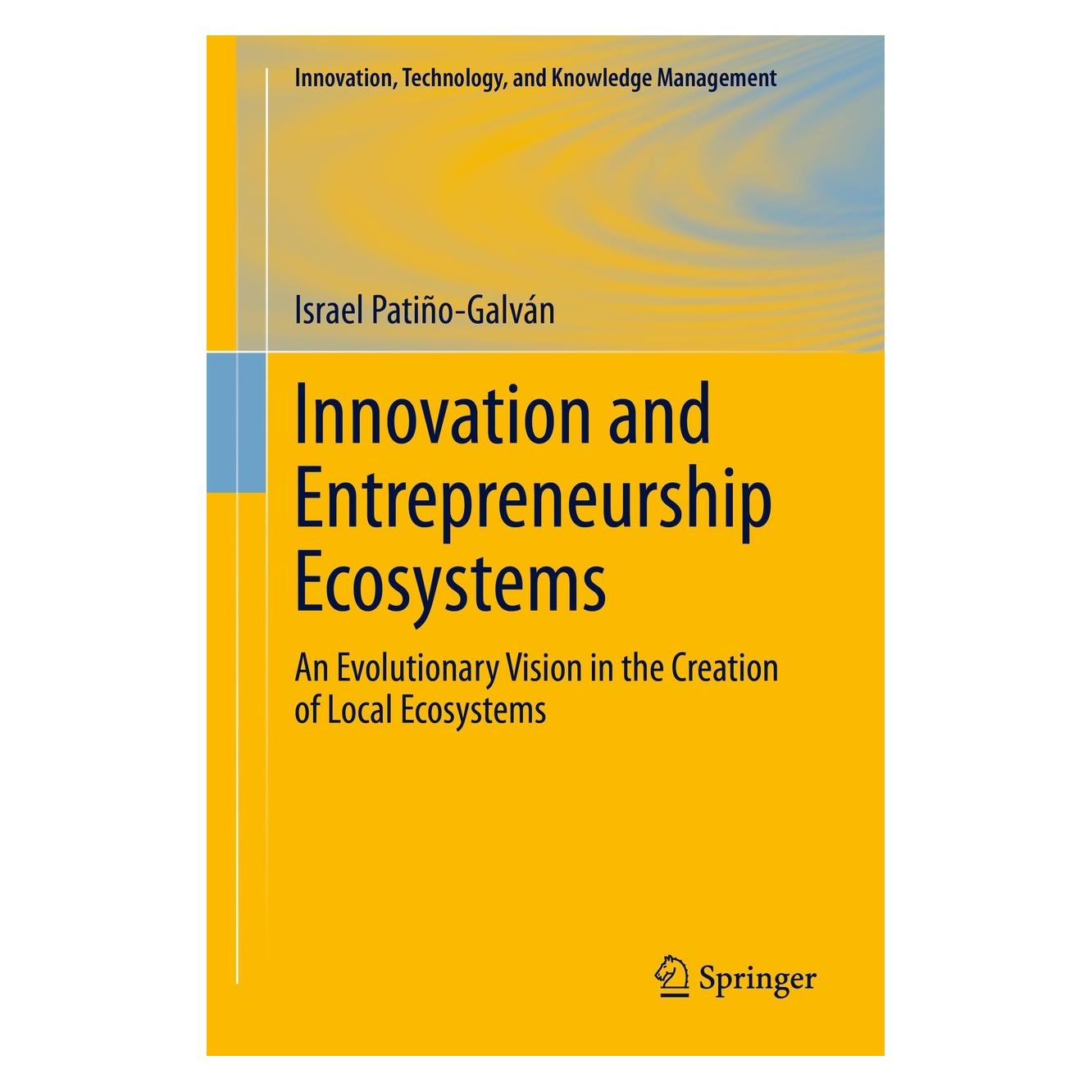 Springer Innovation and Entrepreneurship Ecosystems (Englisch, Hardcover, Israel Patiño-Galván) (9783031245169)