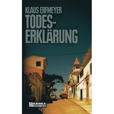Todeserklärung, Taschenbuch von Klaus Erfmeyer, Gmeiner-Verlag