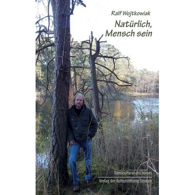 Natürlich, Mensch sein, Taschenbuch von Ralf Wojtkowiak, BoD - Books on Demand, 978-3-942883-18-4