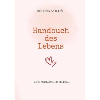 Handbuch des Lebens, Taschenbuch von Helena Nocuń, Epubli, 978-3-565-43240-0