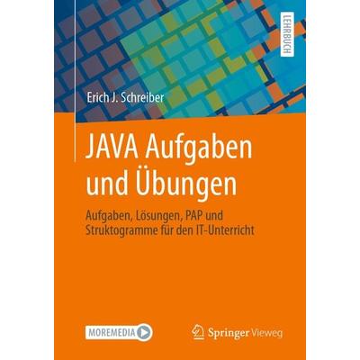 JAVA Aufgaben und Übungen, Taschenbuch von Erich J. Schreiber, Springer Fachmedien Wiesbaden GmbH, 978-3-658-38999-4