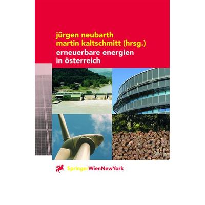 Erneuerbare Energien in Österreich, Gebundene Ausgabe von Jürgen Neubarth,Martin Kaltschmitt, Springer Wien, 978-3-211-83579-1