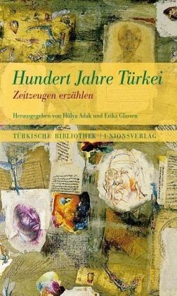 Hülya Adak - Hundert Jahre Türkei: Zeitzeugen erzählen - Preis vom 16.10.2026 11:41:07 h