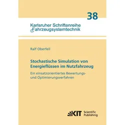 Stochastische Simulation von Energieflüssen im Nutzfahrzeug Ein einsatzorientiertes Bewertungs- und, Fachbücher von Ralf Oberfell