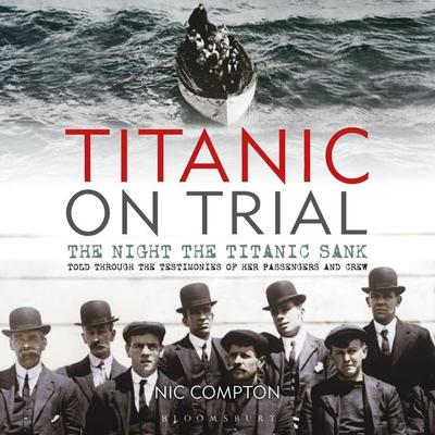 Titanic on Trial - Nic Compton, Audio, 9781399415804