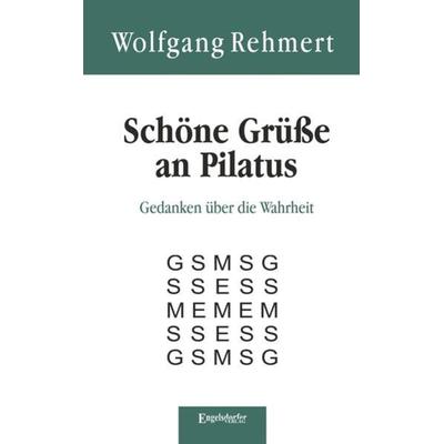 Schöne Grüße an Pilatus, Gebundene Ausgabe von Wolfgang Rehmert, Engelsdorfer Verlag, 978-3-96940-069-2
